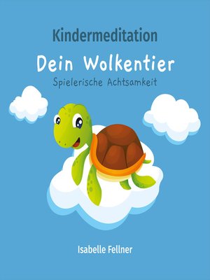 cover image of Kindermeditation--Dein Wolkentier--Spielerische Achtsamkeit